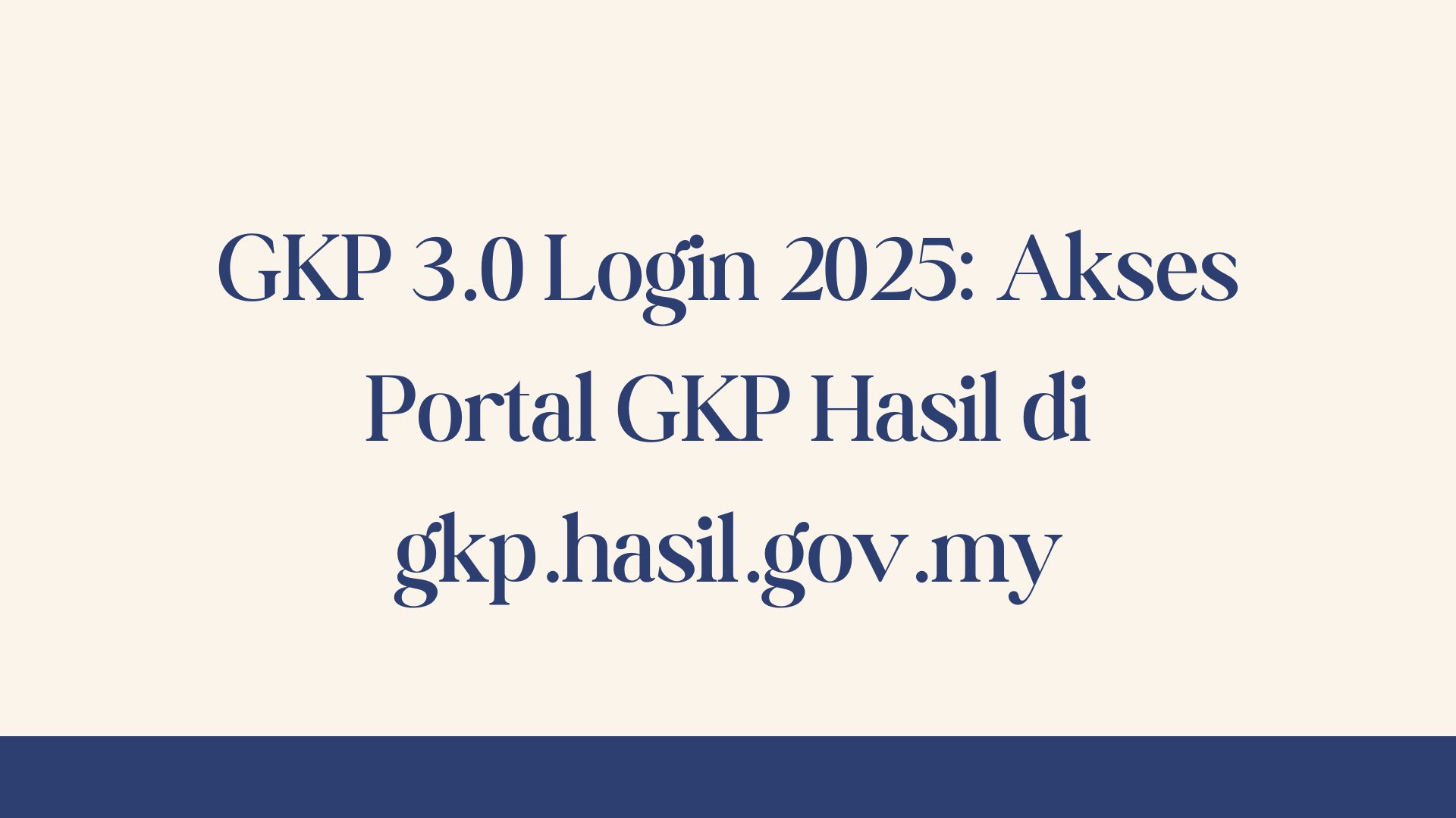 GKP 3.0 Login 2025: Akses Portal GKP Hasil di gkp.hasil.gov.my GKP 3.0 Login 2025: Akses Portal GKP Hasil di gkp.hasil.gov.my